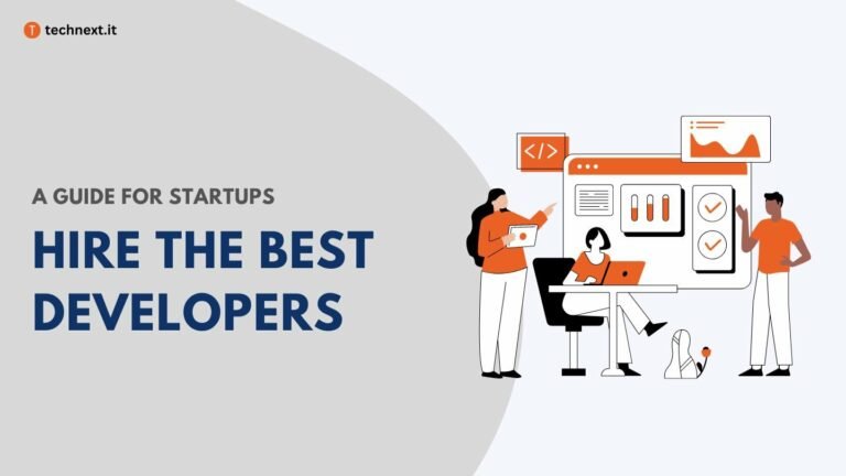 How to Hire Developers for Startup (A Definitive Guide)