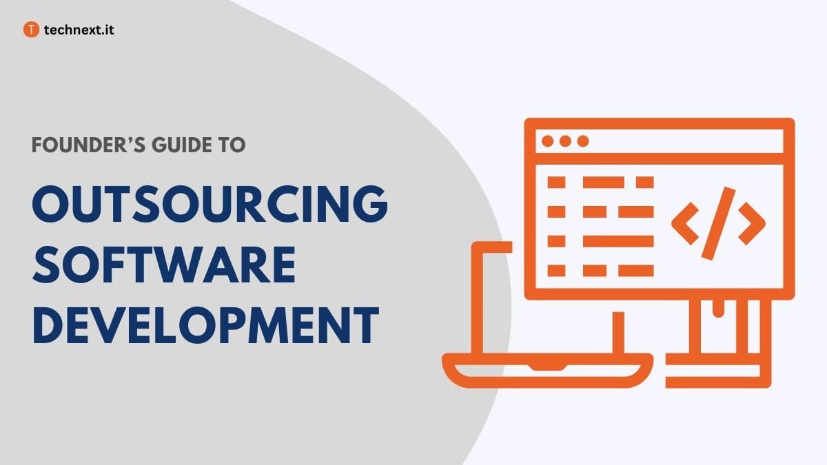 Founder's Guide to Outsourcing Software Development in 2023