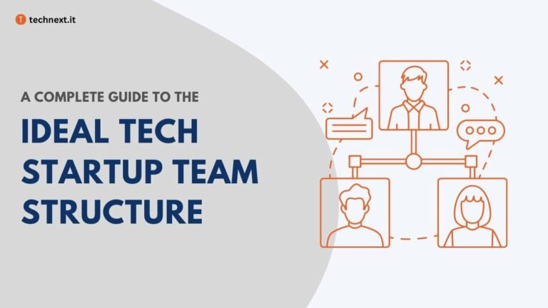 A Complete Guide to the Ideal Tech Startup Team Structure
