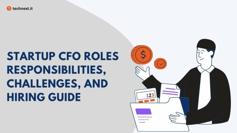 Startup CFO Responsibilities, Challenges, and Hiring Guide