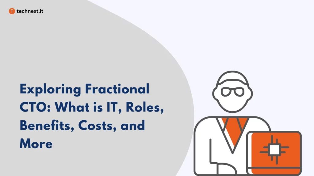 Exploring Fractional CTO Roles, Benefits, Costs, and More