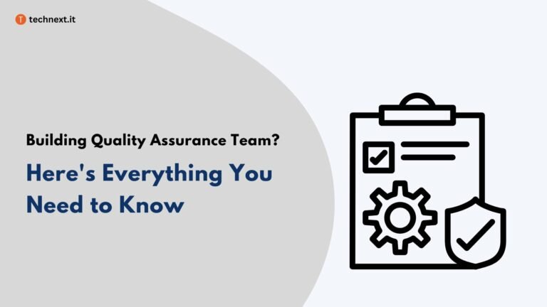 Building Quality Assurance Team: Everything You Need to Know