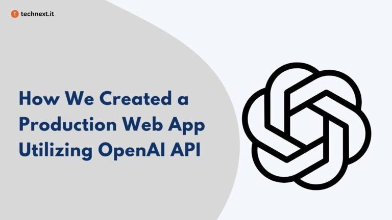 How We Created a Production Web App Utilizing OpenAI API