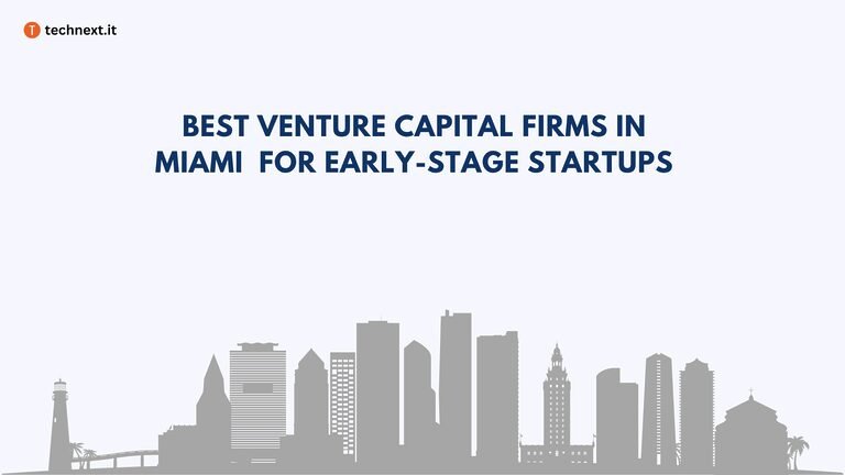 15 Best Miami Venture Capital Firms for Early-Stage Startups [2024]
