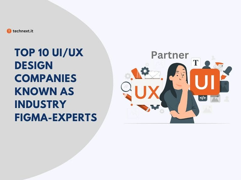 Top 10 UI/UX Design Companies For Figma Designs in 2025 | Technext