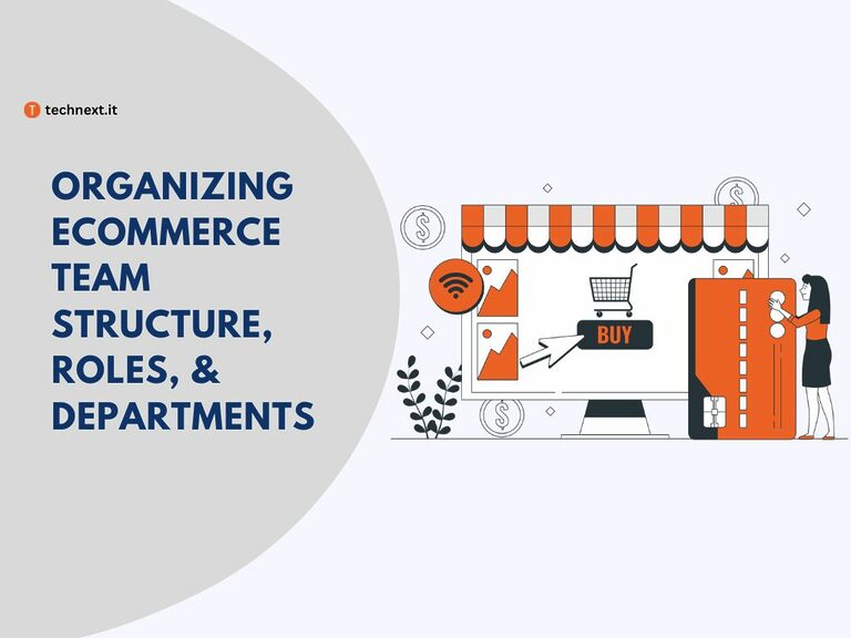 Organizing eCommerce Team Structure, Roles, & Departments