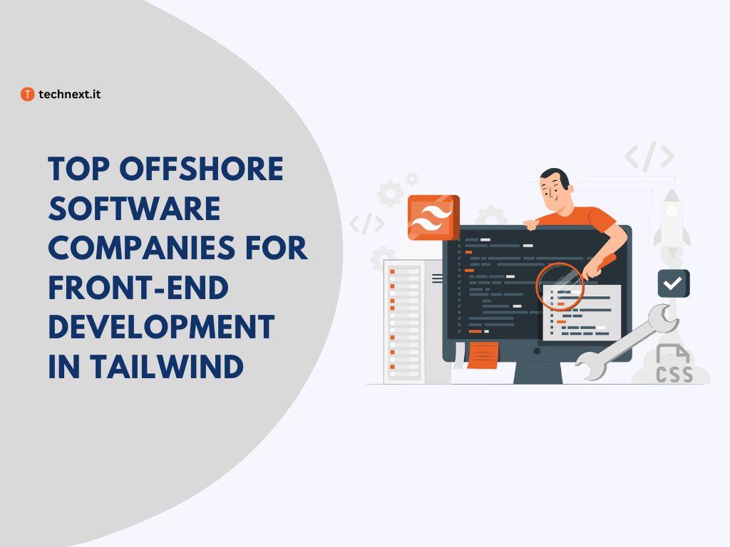 Offshore Software Companies for Front-End Development in Tailwind