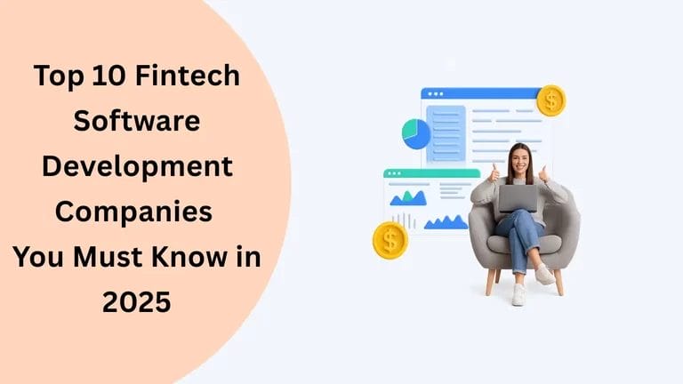 Top 10 Fintech Software Development Companies You Must Know in 2025