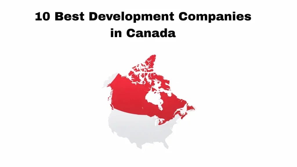 10 Best Development Companies in Canada
