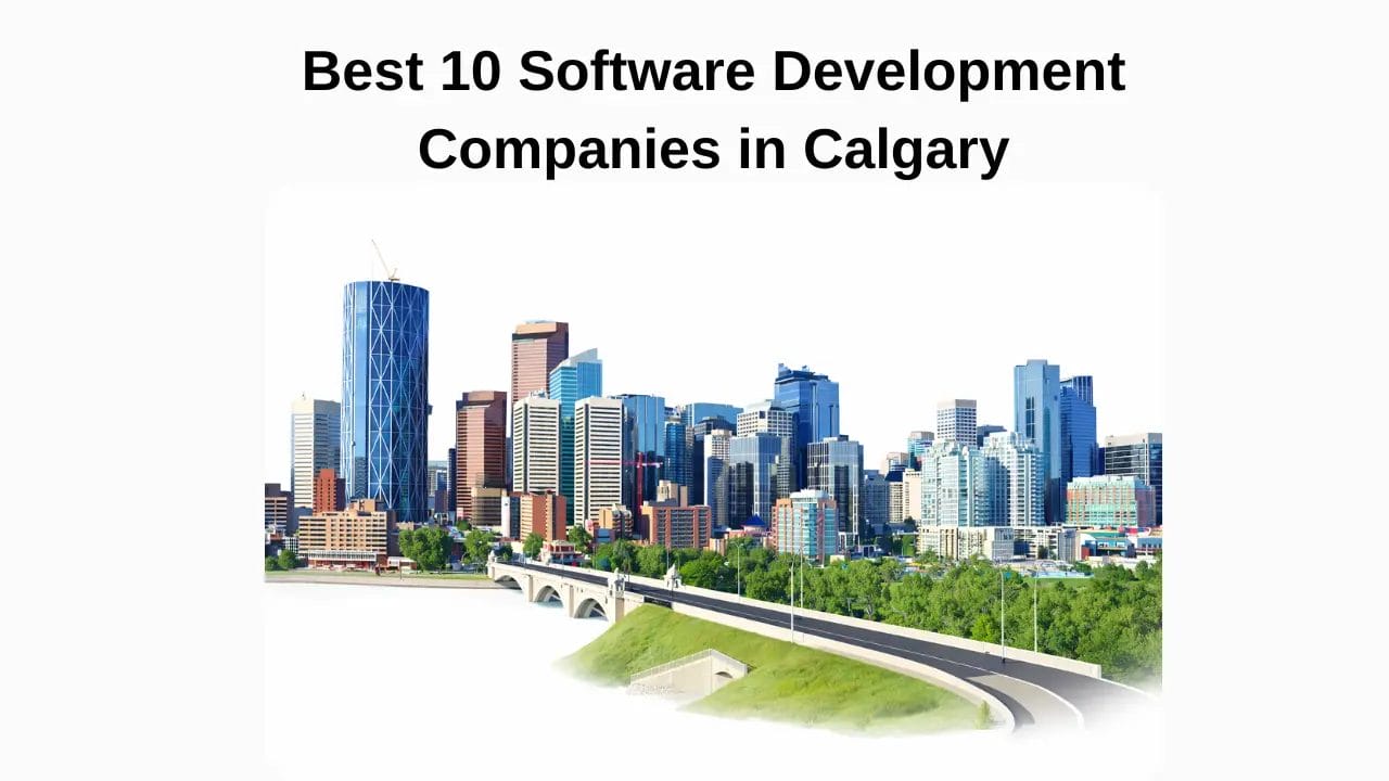 Best 10 Software Development Companies in Calgary 2026